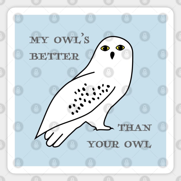 My owl's better than your owl Magnet by helengarvey